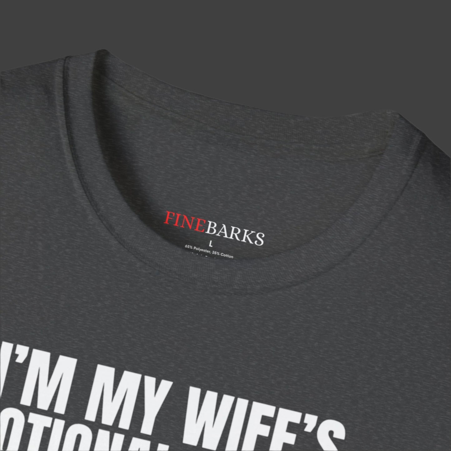 I Am My Wife's Emotional Support Animal T-shirt