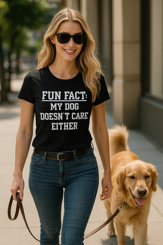 Fun Fact: My Dog Doesn't Care Either Tee