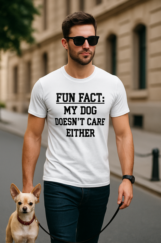 Fun Fact: My Dog Doesn't Care Either Tee