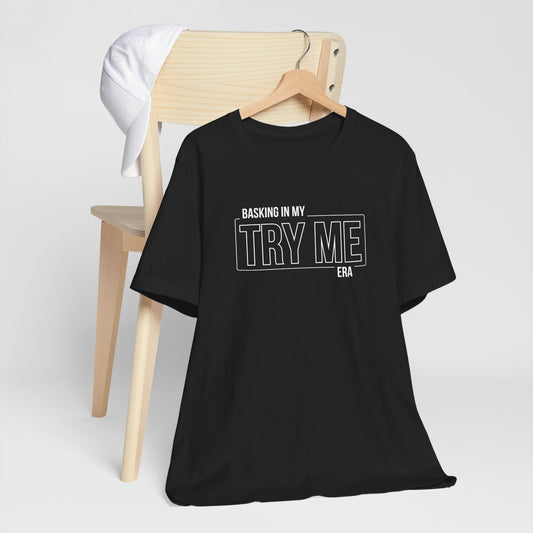 Basking in My TRY ME Era Jersey Short Sleeve tee
