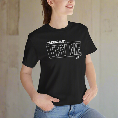 Basking in My TRY ME Era Jersey Short Sleeve tee